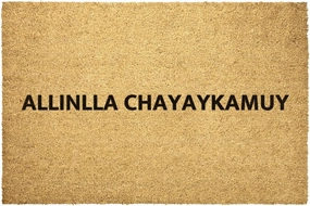 Quechua Welcome Doormat Allinlla Chayaykamuy Outdoor Rug Coir Runasimi Door Mat Decor Housewarming Home Gift Outdoor Rug Coir Mat