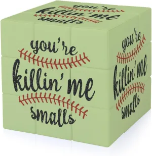 You're Killin' Me Smalls Baseball Funny 3x3x3 Cube Smooth Lightweight Puzzle for Adult Graphic Printing Travel